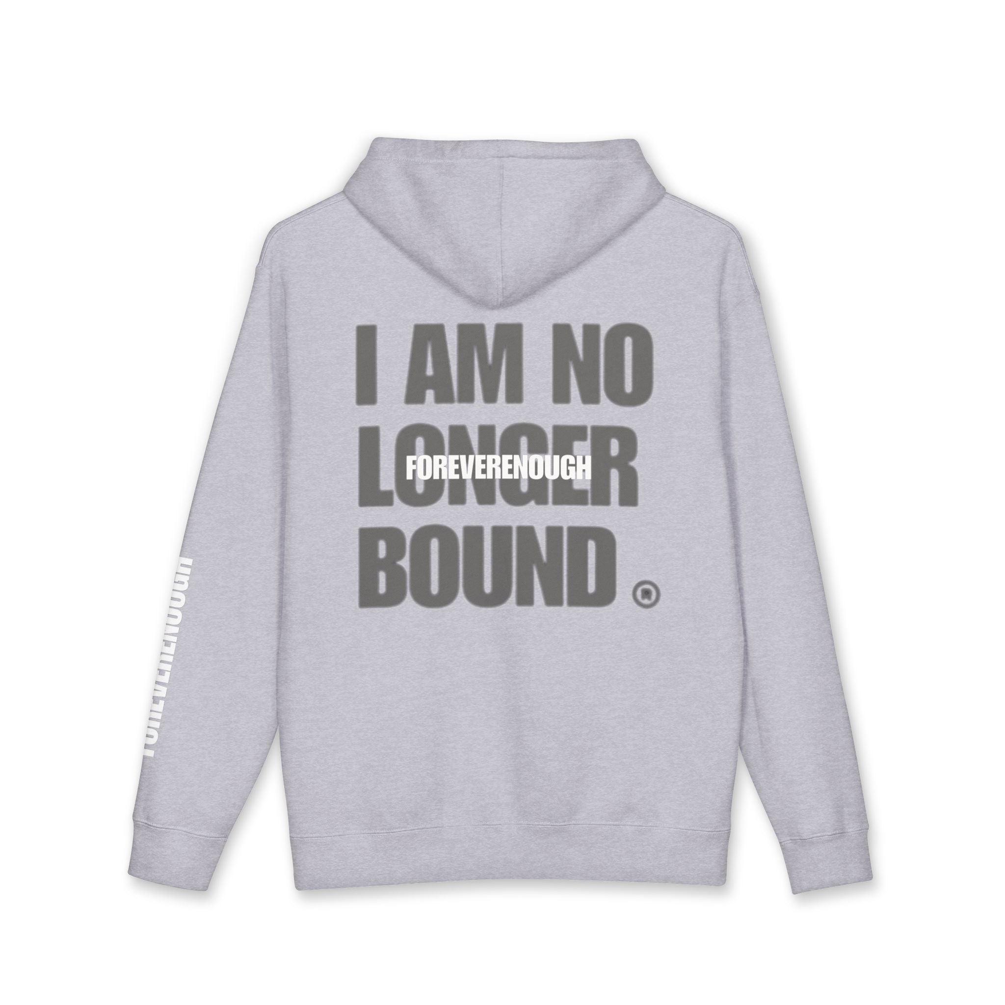 "I Am No Longer Bound" Hoodie