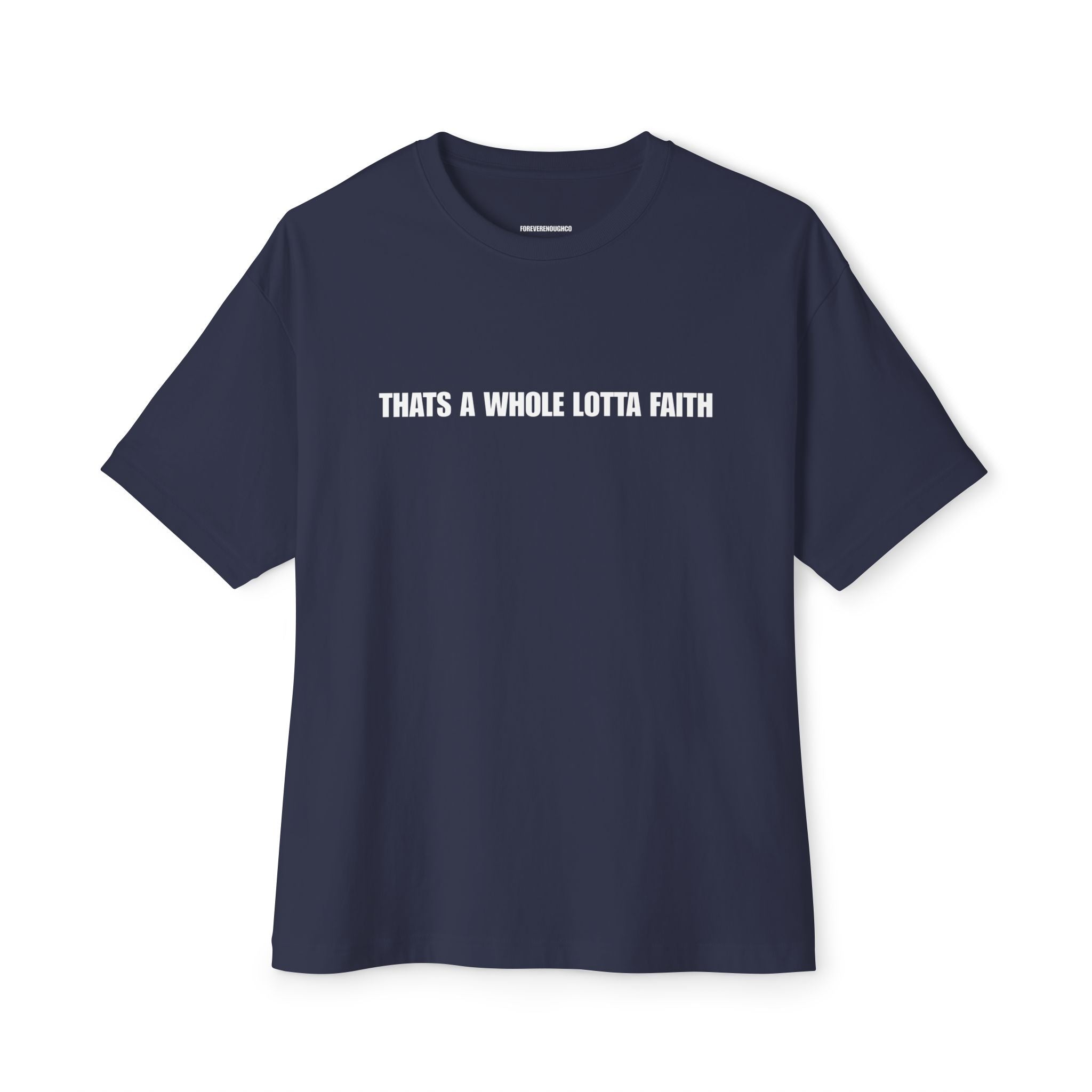 “That’s A Whole Lotta Faith” Tee (Line Edition)