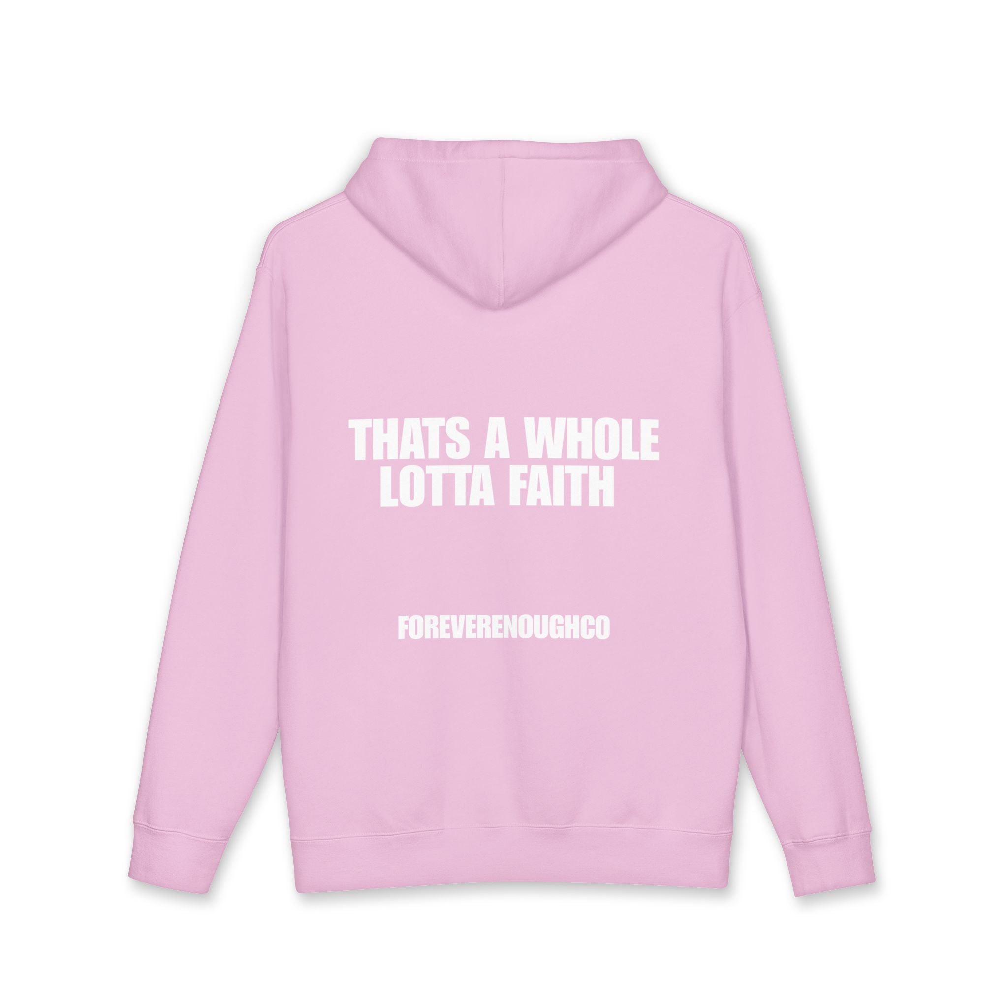 “That’s A Whole Lotta Faith” Hoodie (Line Edition)