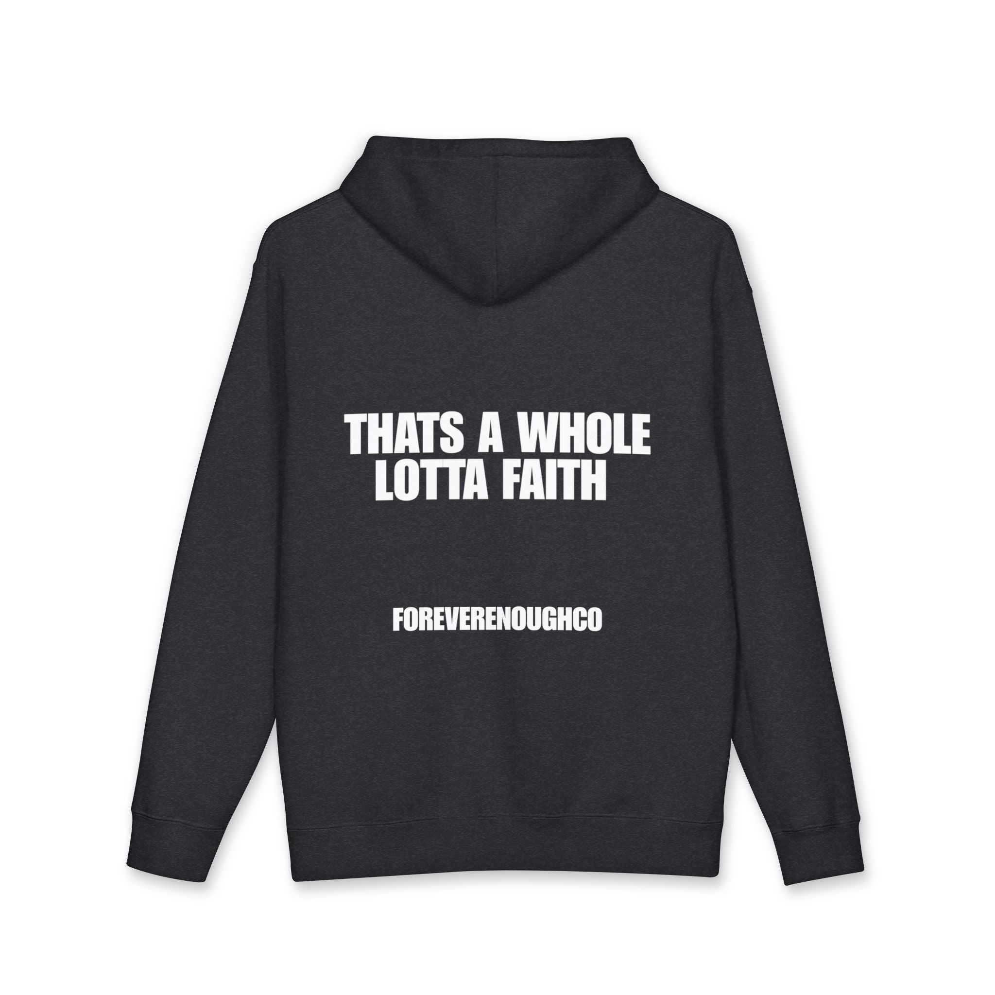 “That’s A Whole Lotta Faith” Hoodie (Line Edition)