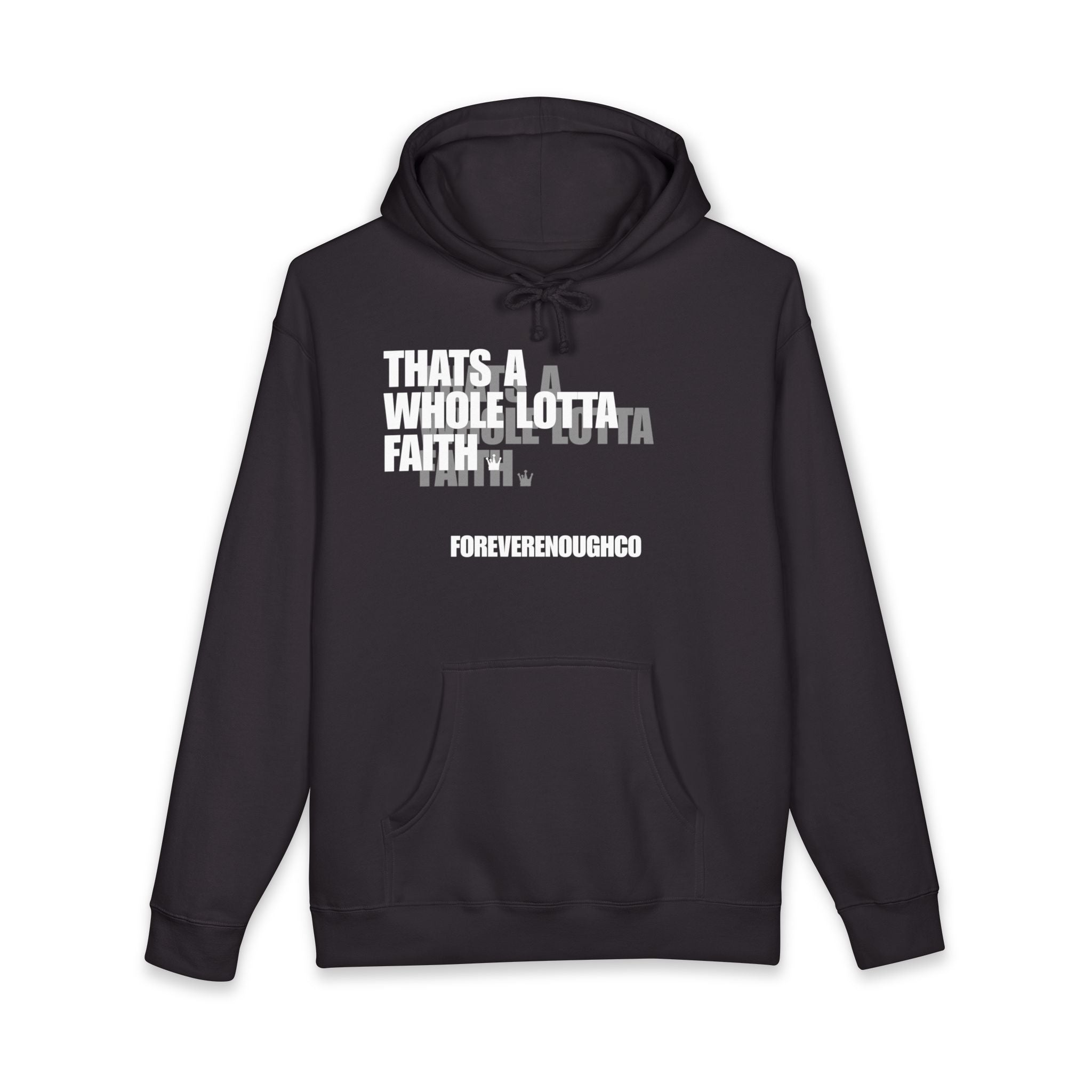 “That’s A Whole Lotta Faith” Hoodie (Overlayed Edition)