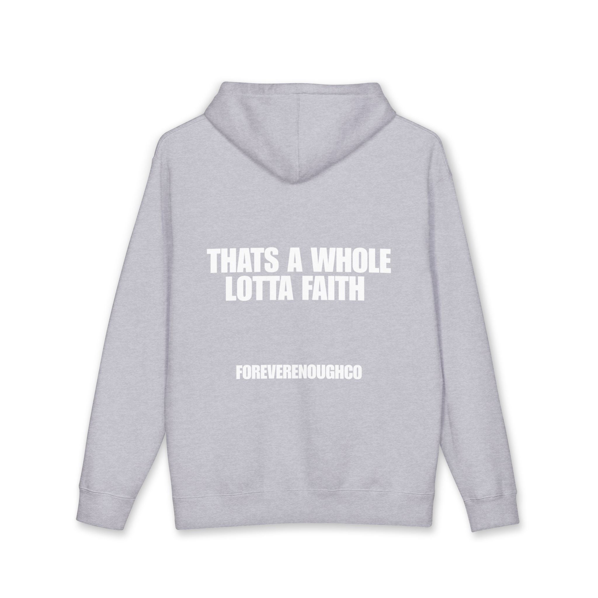 “That’s A Whole Lotta Faith” Hoodie (Line Edition)