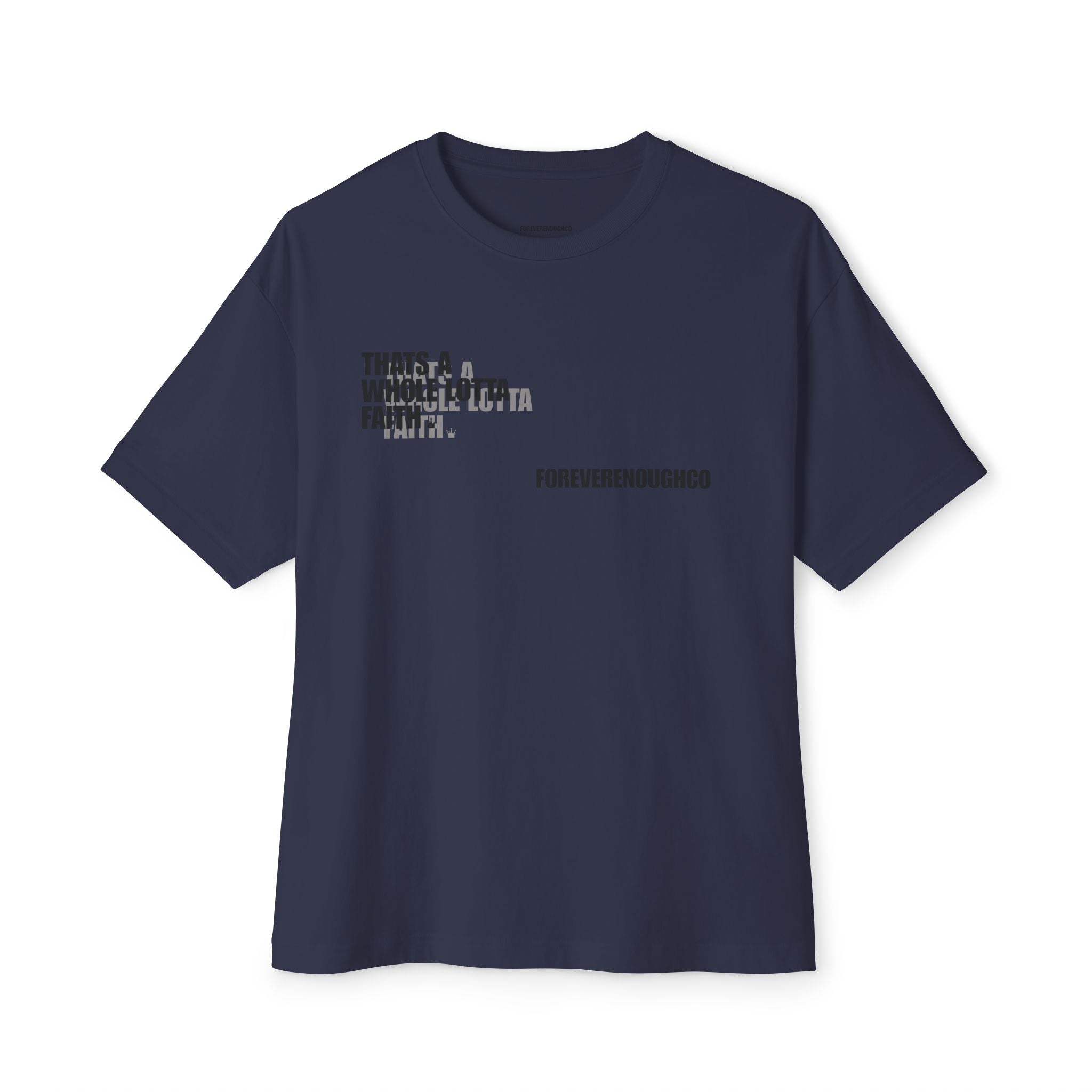 “That’s A Whole Lotta Faith” Tee (BLK Overlayed Edition)