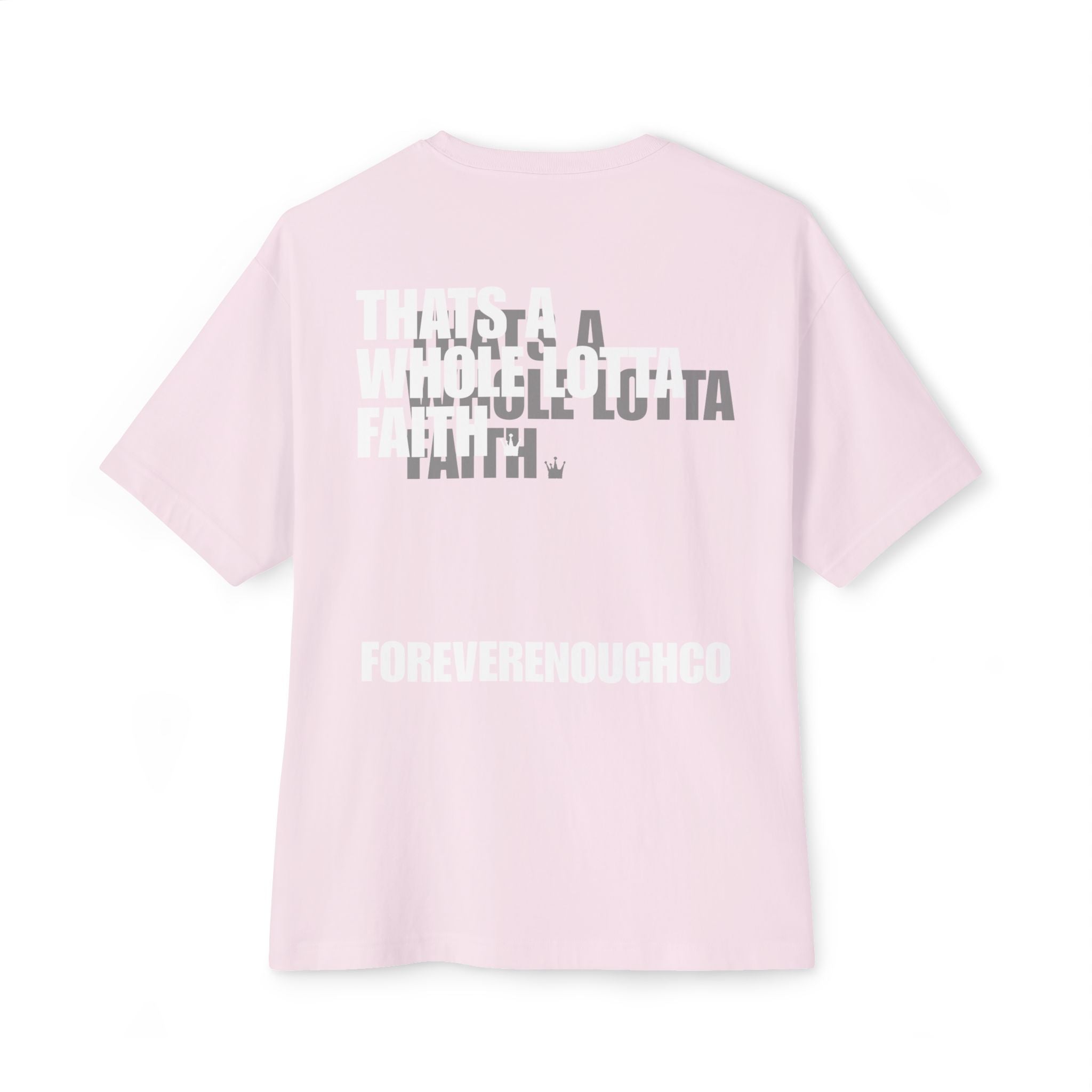 “That’s A Whole Lotta Faith” Tee (Overlayed Edition)