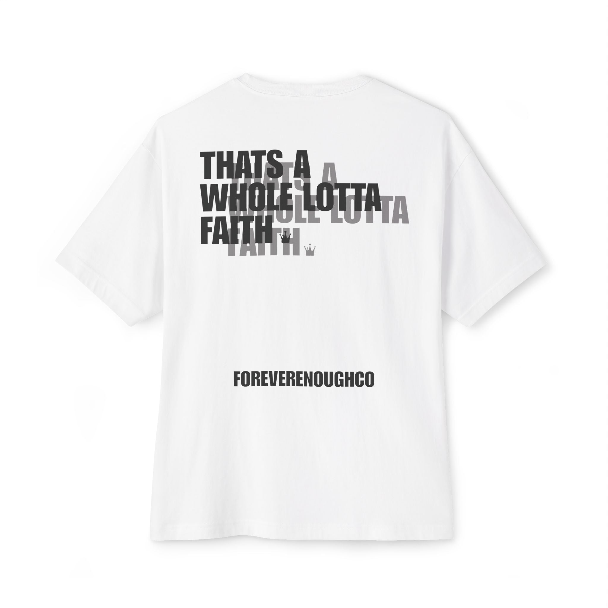 “That’s A Whole Lotta Faith” Tee (BLK Overlayed Edition)