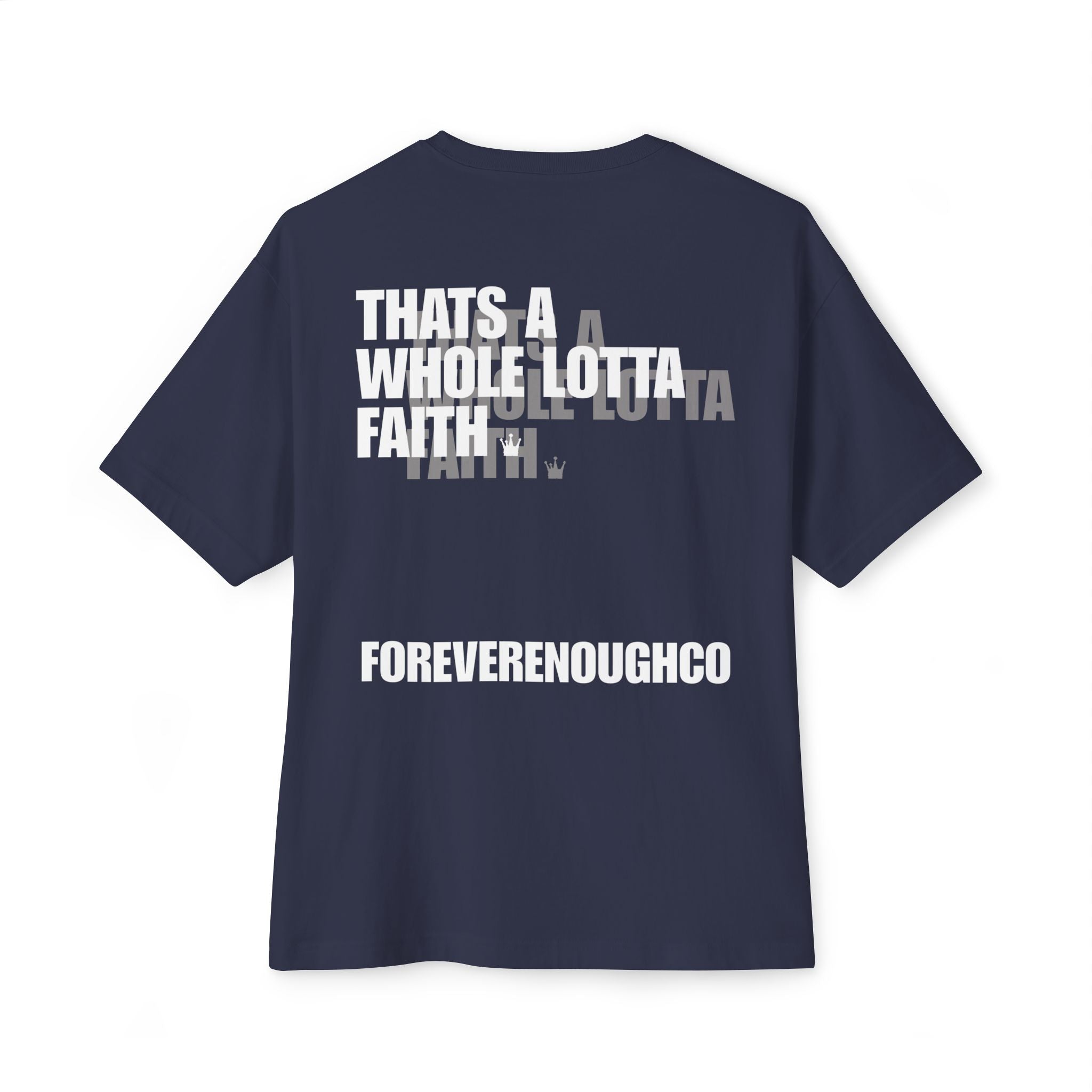 “That’s A Whole Lotta Faith” Tee (Overlayed Edition)