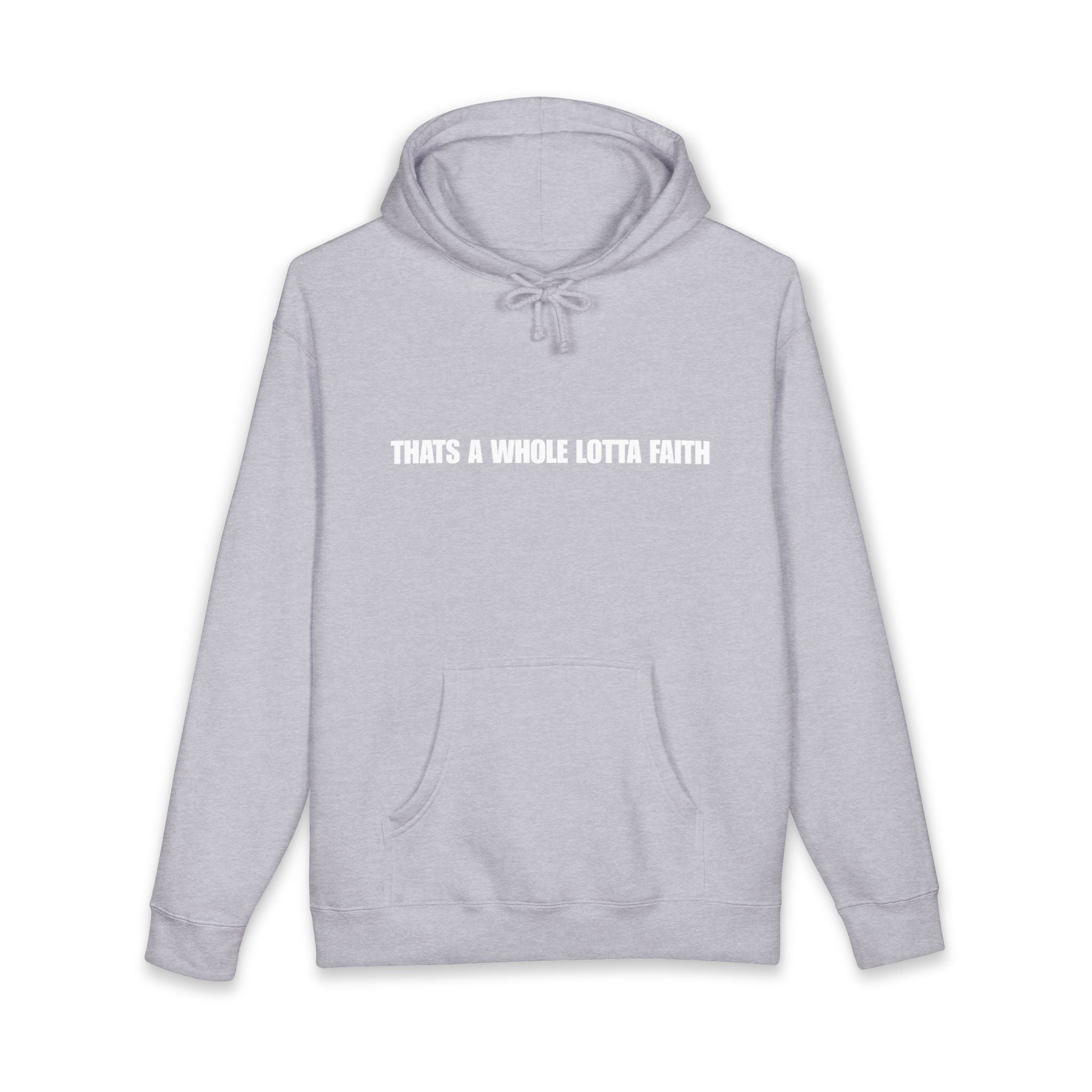 “That’s A Whole Lotta Faith” Hoodie (Line Edition)