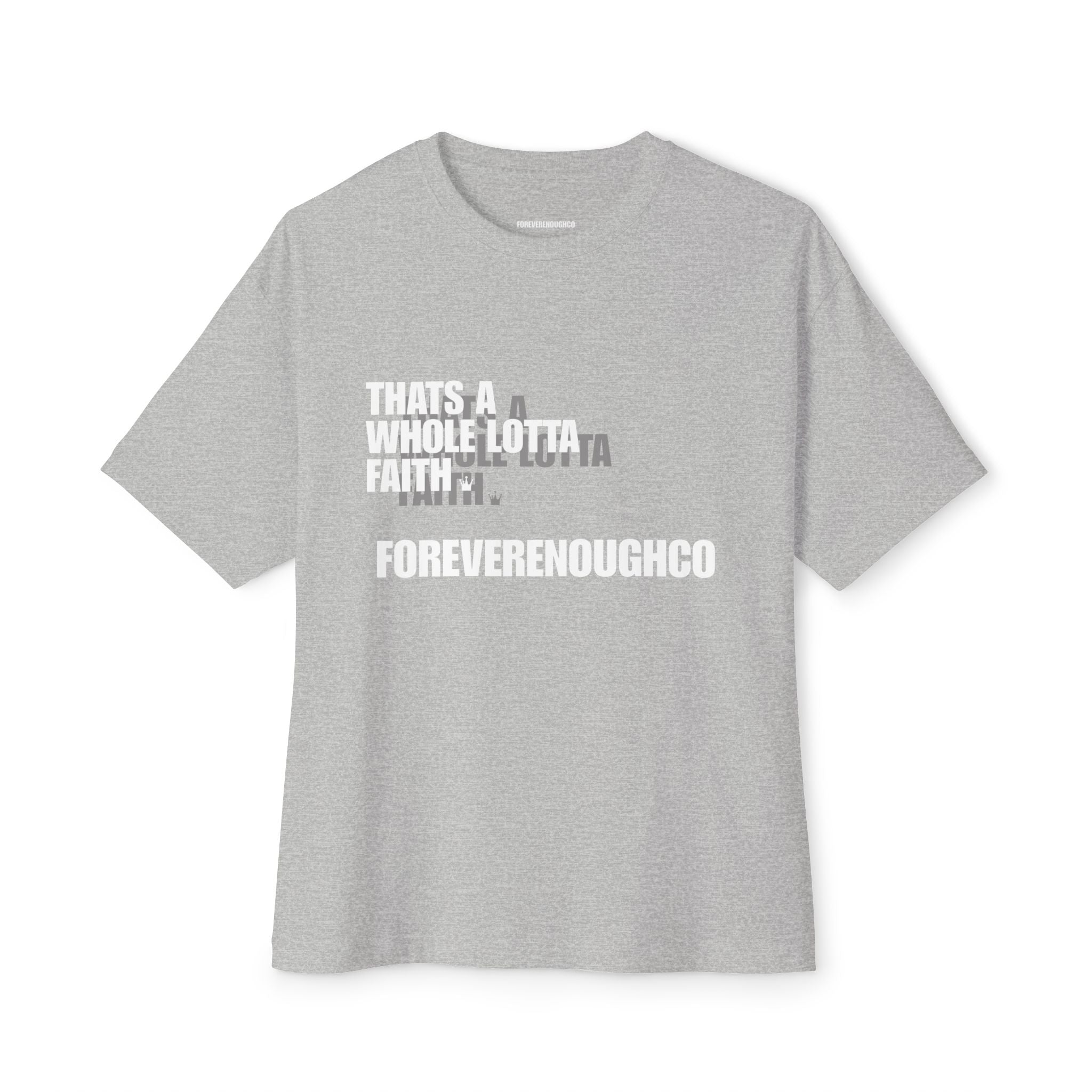 “That’s A Whole Lotta Faith” Tee (Overlayed Edition)