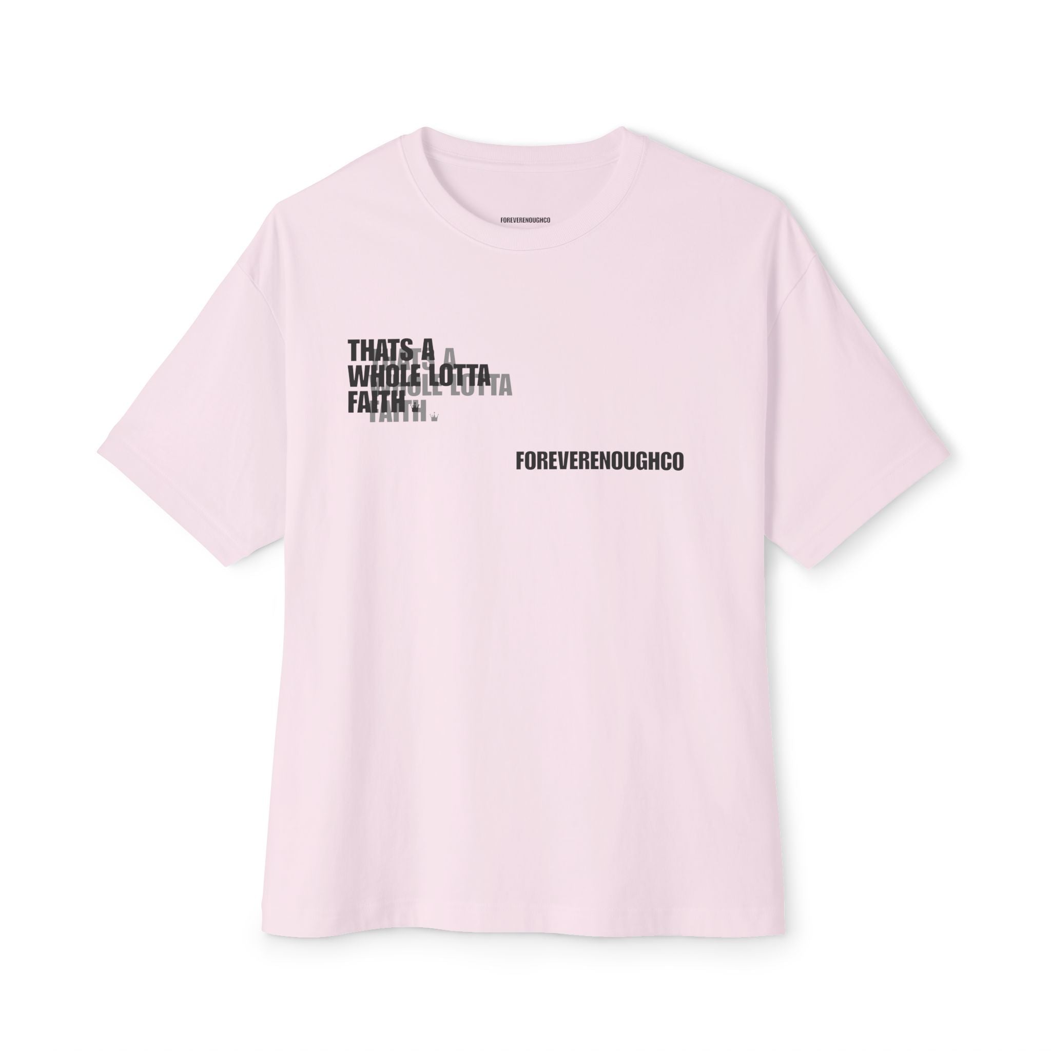 “That’s A Whole Lotta Faith” Tee (BLK Overlayed Edition)