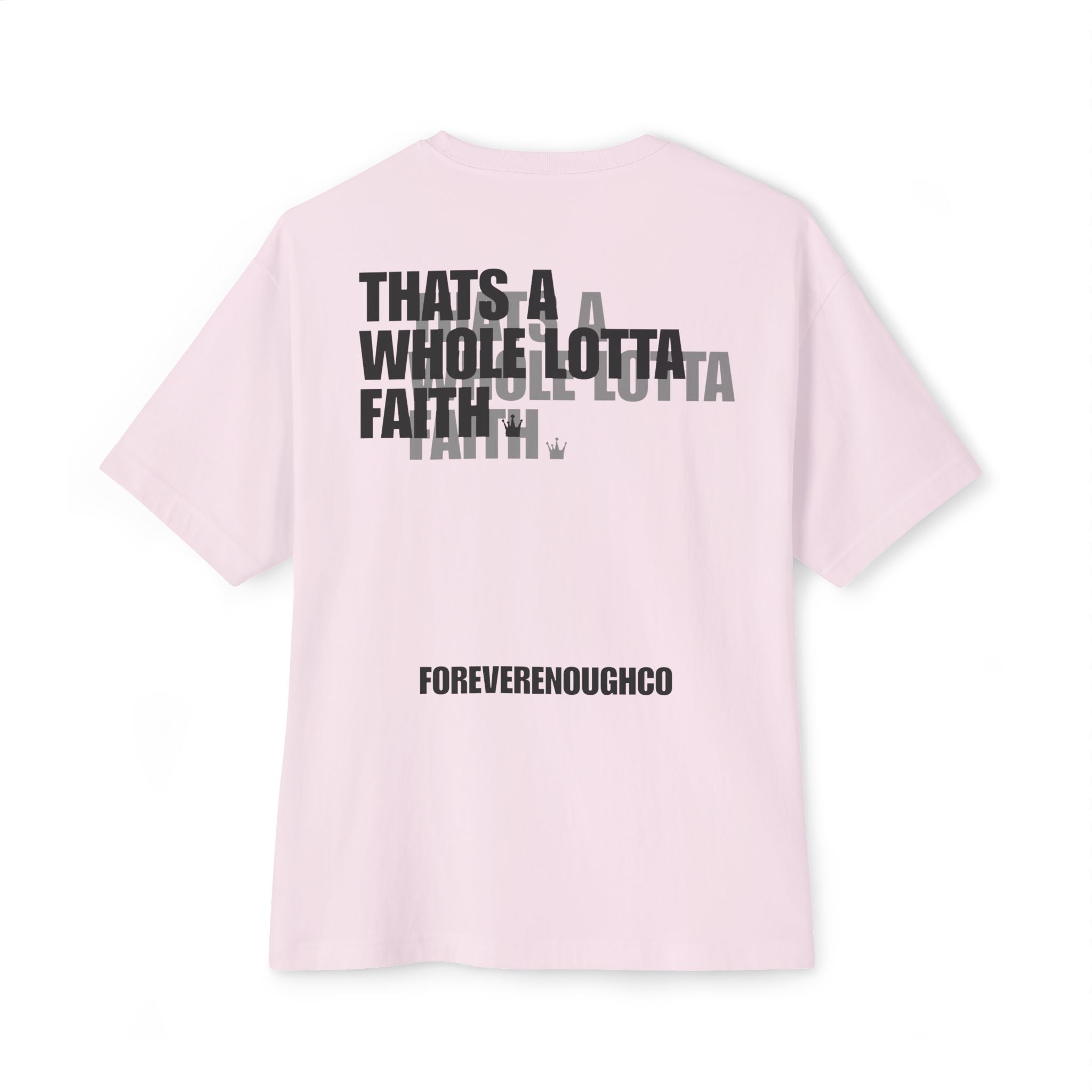 “That’s A Whole Lotta Faith” Tee (BLK Overlayed Edition)
