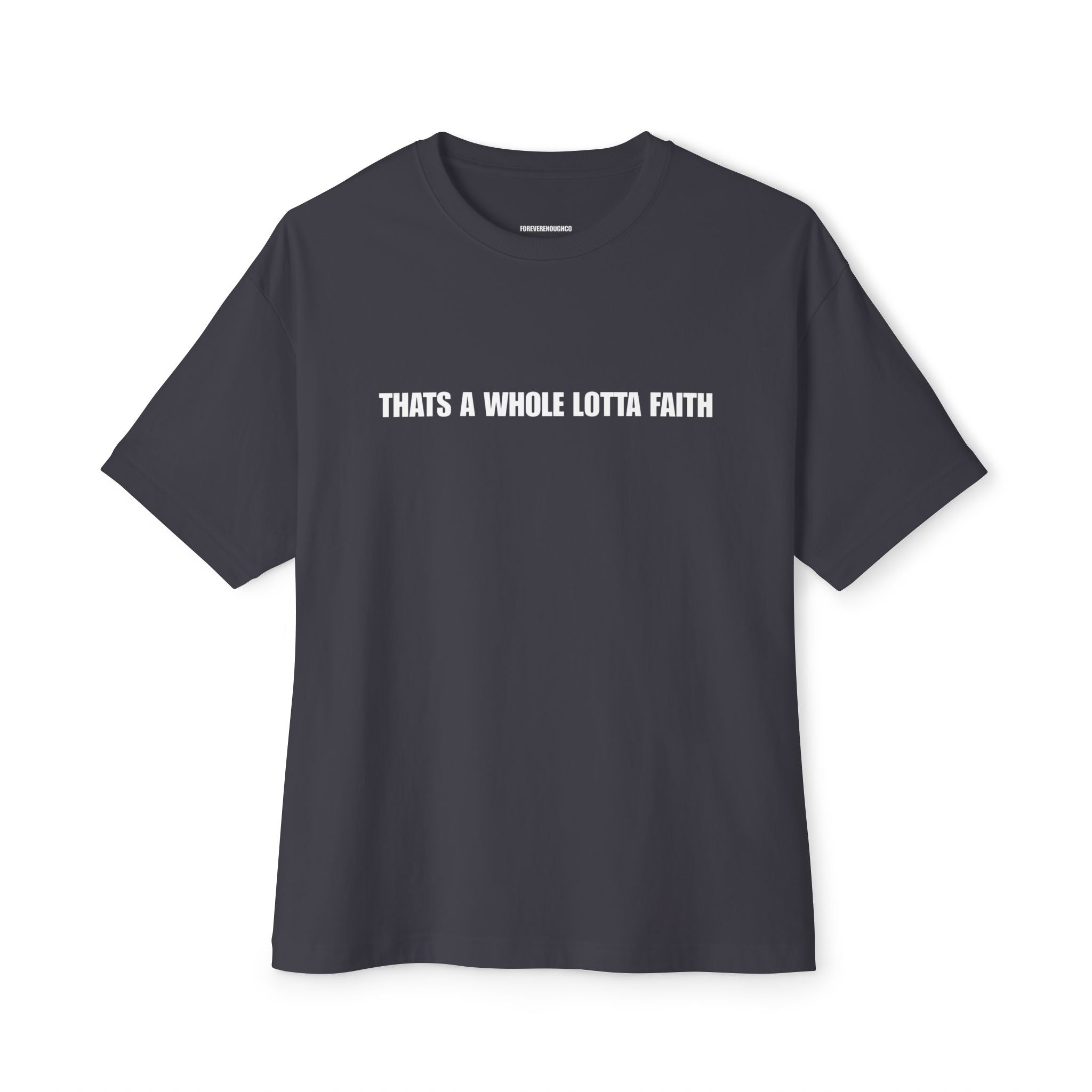 “That’s A Whole Lotta Faith” Tee (Line Edition)