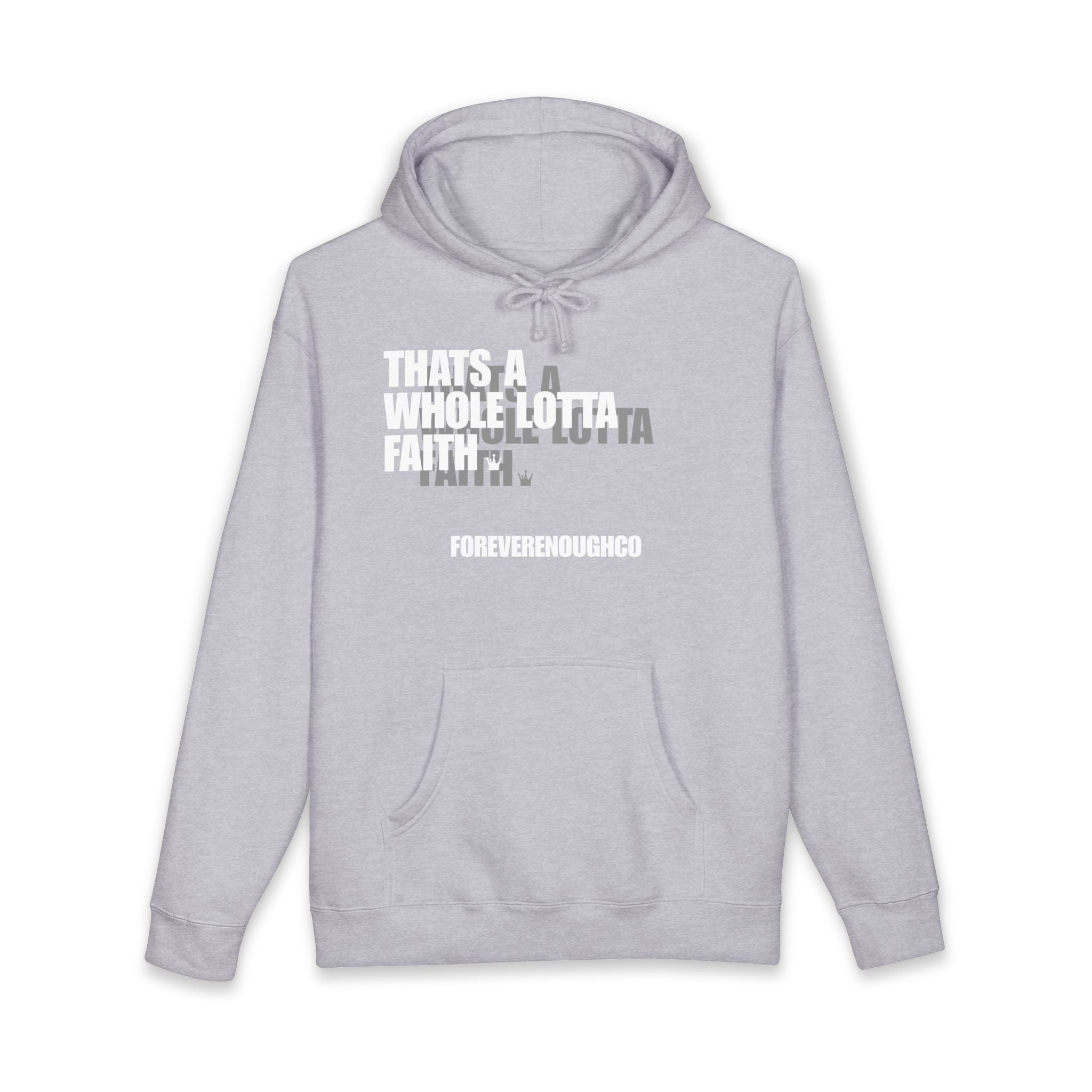 “That’s A Whole Lotta Faith” Hoodie (Overlayed Edition)