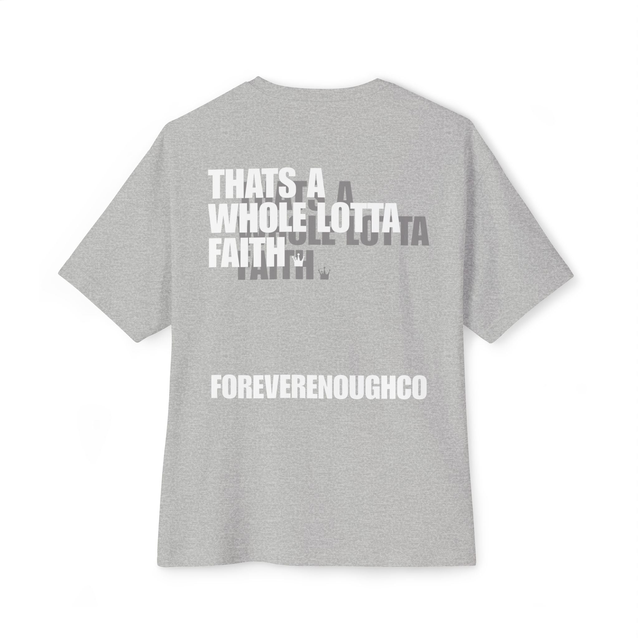 “That’s A Whole Lotta Faith” Tee (Overlayed Edition)